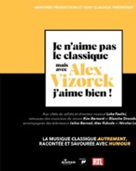 Je n'aime pas le Classique, mais avec Alex Vizorek j'aime bien !