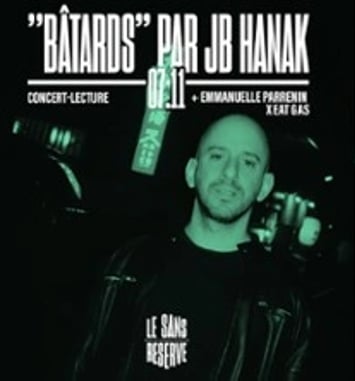 JB Hanak, Bâtards + Emmanuelle Parrenin x Eat Gas