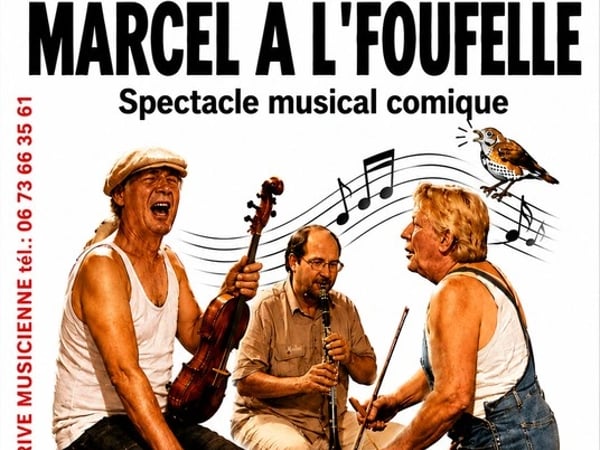 « Marcel à l’Foufelle » : spectacle musical comique